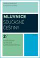 Panevová Jarmila, Hajičová Eva, Kettnerová Václava, Lopatková Markéta, Mikulová Marie, Ševčíková Magda: Mluvnice současné češtiny 2, Syntax na základě anotovaného korpusu